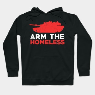 Arm The Homeless - Stop Homelessness Lives Matter Hoodie